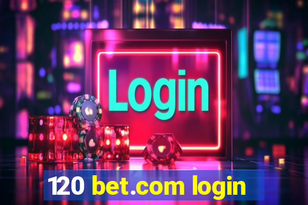 120 bet.com login